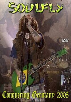 Soulfly : Conquering Germany 2008